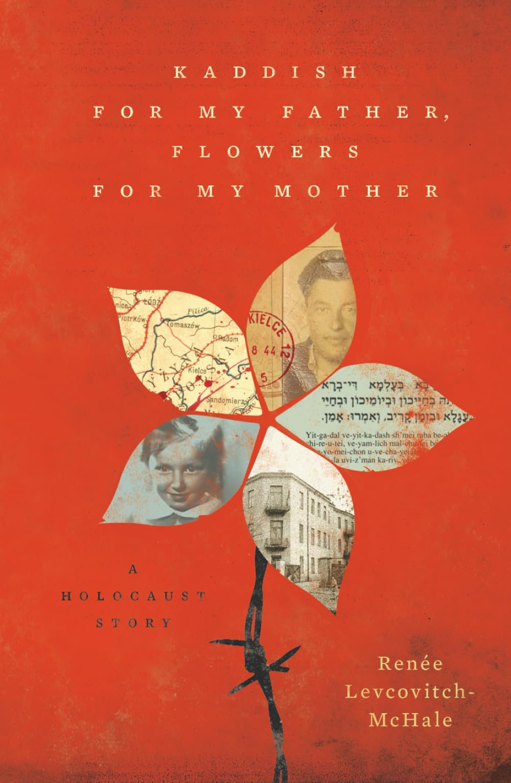 Kaddish for my Father, Flowers for my Mother: A Holocaust Story