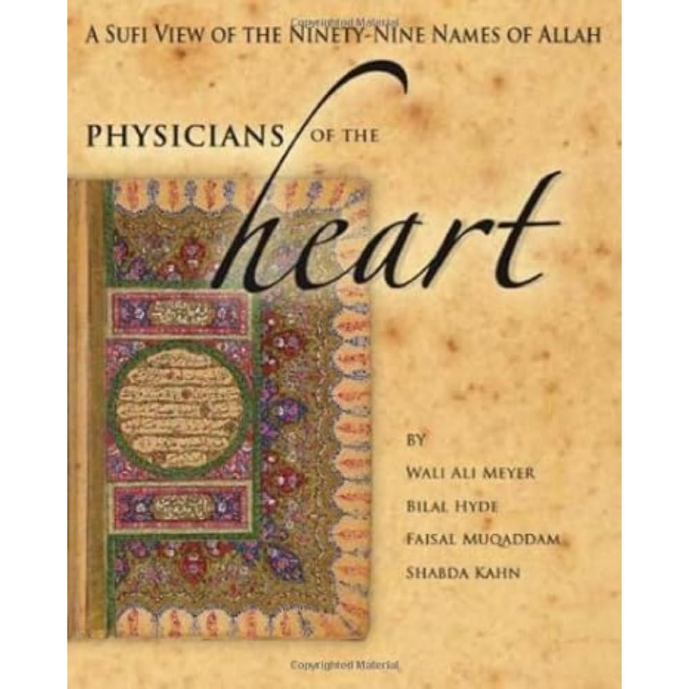 Physicians of the Heart: A Sufi View of the Ninety-Nine Names of Allah      Paperback – September 1, 2011