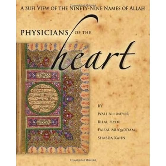 Physicians Of The Heart: A Sufi View Of The 99 Names Of Allah
