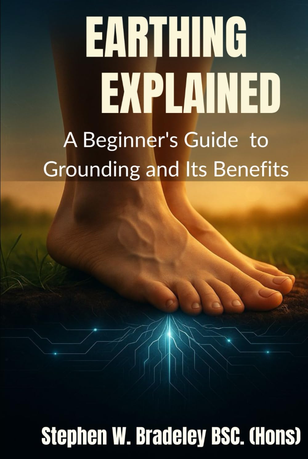 Earthing Explained: A Beginner's Guide to Grounding and Its Benefits