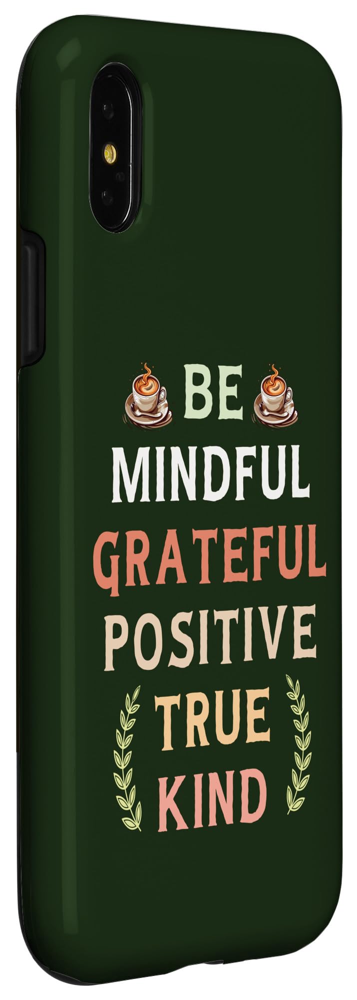 iPhone X/XS Coffee Mindful Grateful Positive True Kind Love Inspiration Case - Image 3