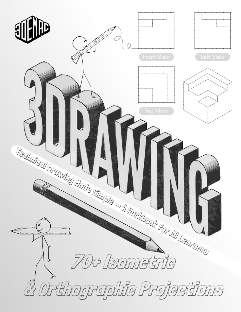 3Drawing: Technical Drawing Made Simple - A Workbook for All Learners