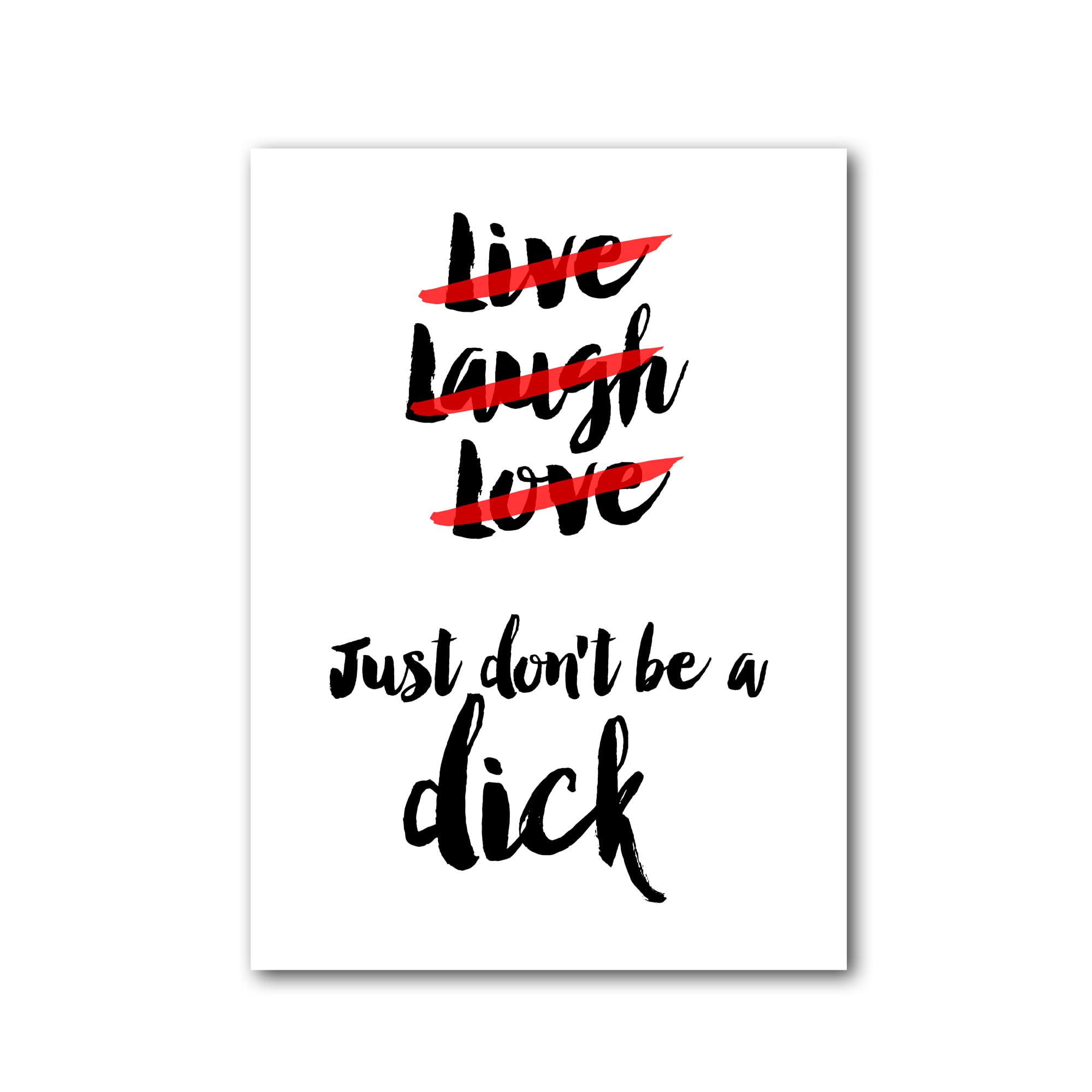 Party People Funny Wall Art - A1 Rude Quote Poster - Unframed - 'live laugh love just don't be a d*ck' - Home or Office Decor - Various Sizes & Frame Options - Poster026