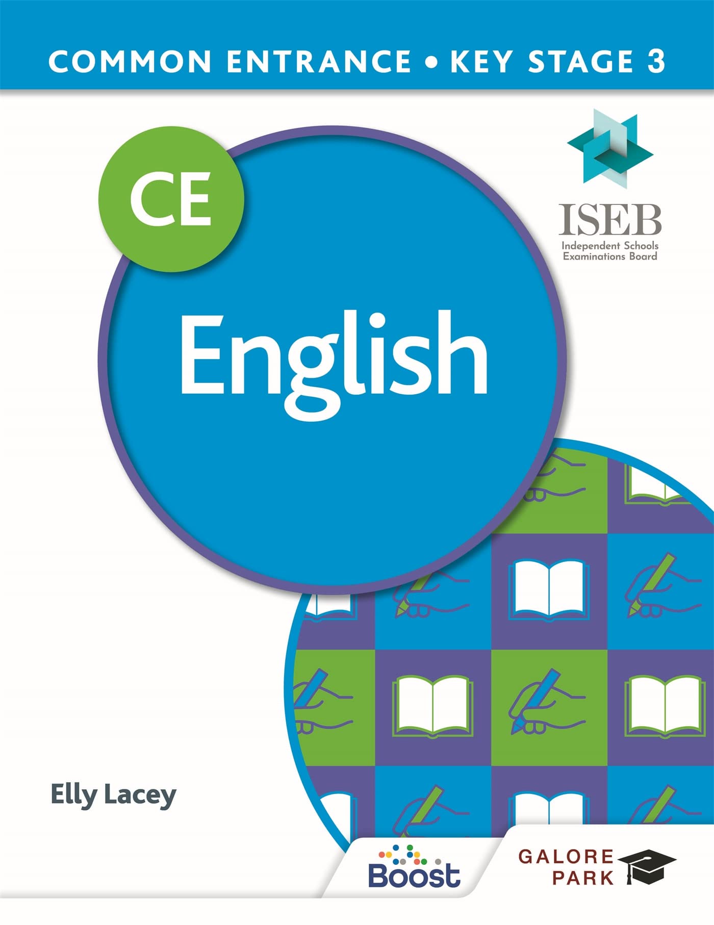 Common Entrance 13+ English for ISEB CE and KS3 by Elly Lacey - 9781398321571