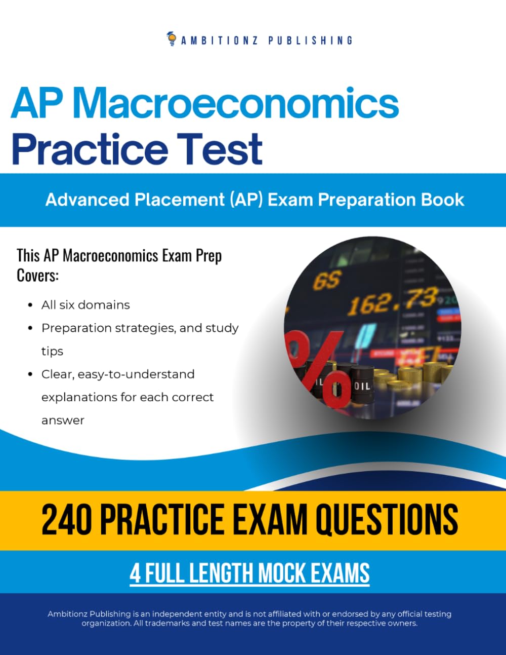 AP Macroeconomics Practice Test: A Practical Test Prep Workbook with 240 Multiple-Choice Questions, 4 Mock Exams, and Clear Answer Explanations to Help You Pass on Your First Try