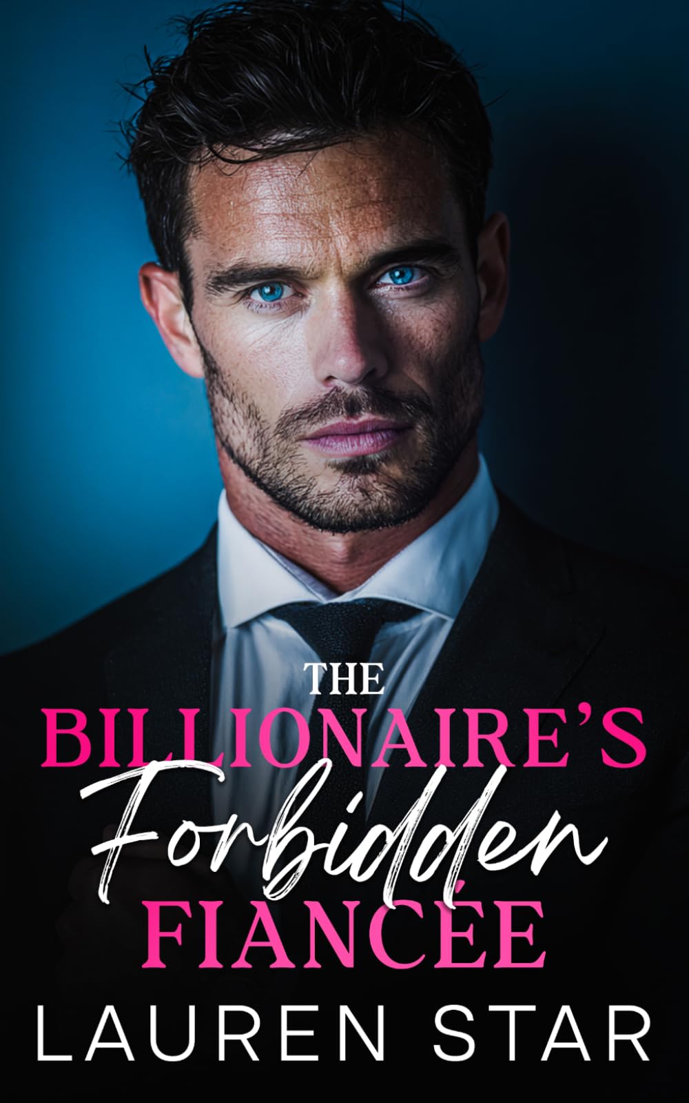 The Billionaire’s Forbidden Fiancée: An enemies to lovers forced proximity romance