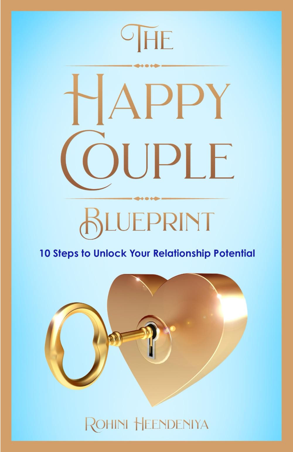 The Happy Couple Blueprint: 10 Steps to Unlock Your Relationship Potential (Improve Your Life Skills)