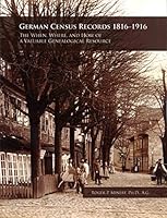 German Census Records, 1816-1916: The When, Where, and How of a Valuable Genealogical Resource 1628590777 Book Cover