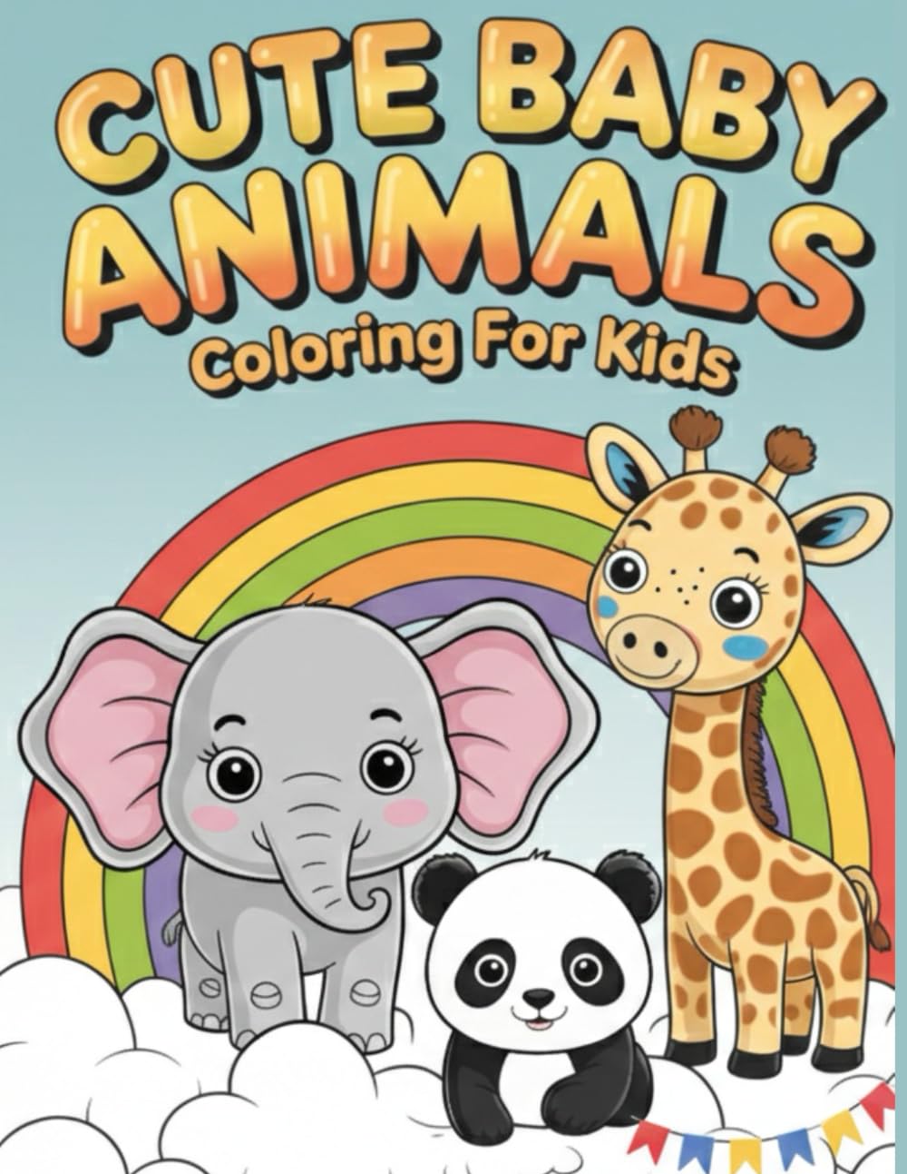 Baby Animals Coloring Book: Cute and Simple Baby Animal Illustrations | 30 Beautifoul Coloring Pages for Kids Ages 3–7