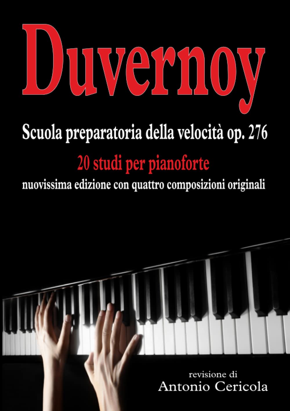 DUVERNOY - Scuola preparatoria della velocità op. 276 - 20 Studi per pianoforte: Revisione di Antonio Cericola