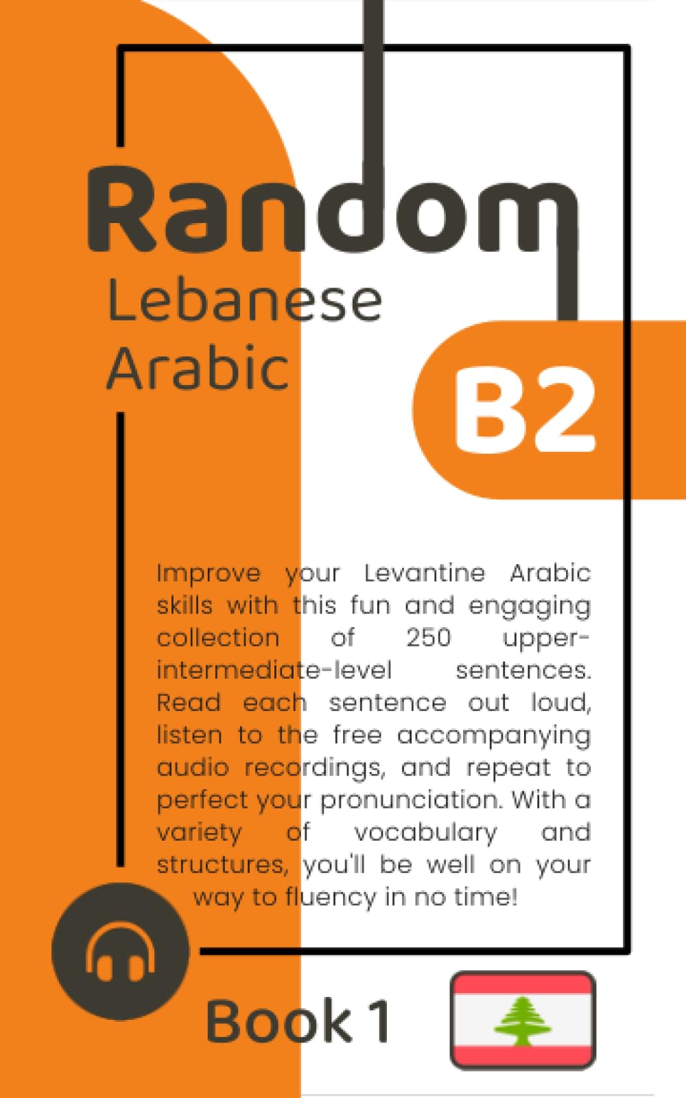 Random Lebanese Arabic B2 (Book 1): 7