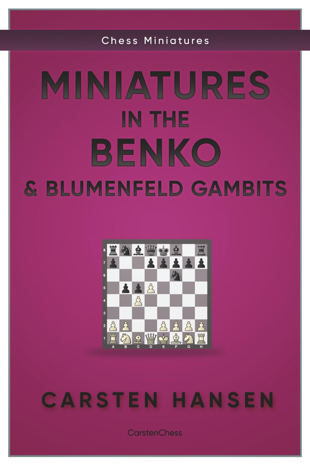 Miniatures in the Benko & Blumenfeld Gambits: An annotated game collection of 100 games (Chess Miniatures)