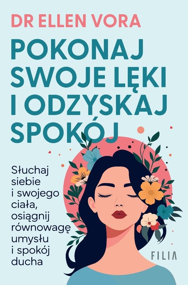 Pokonaj swoje lęki i odzyskaj spokój (Filia na faktach)