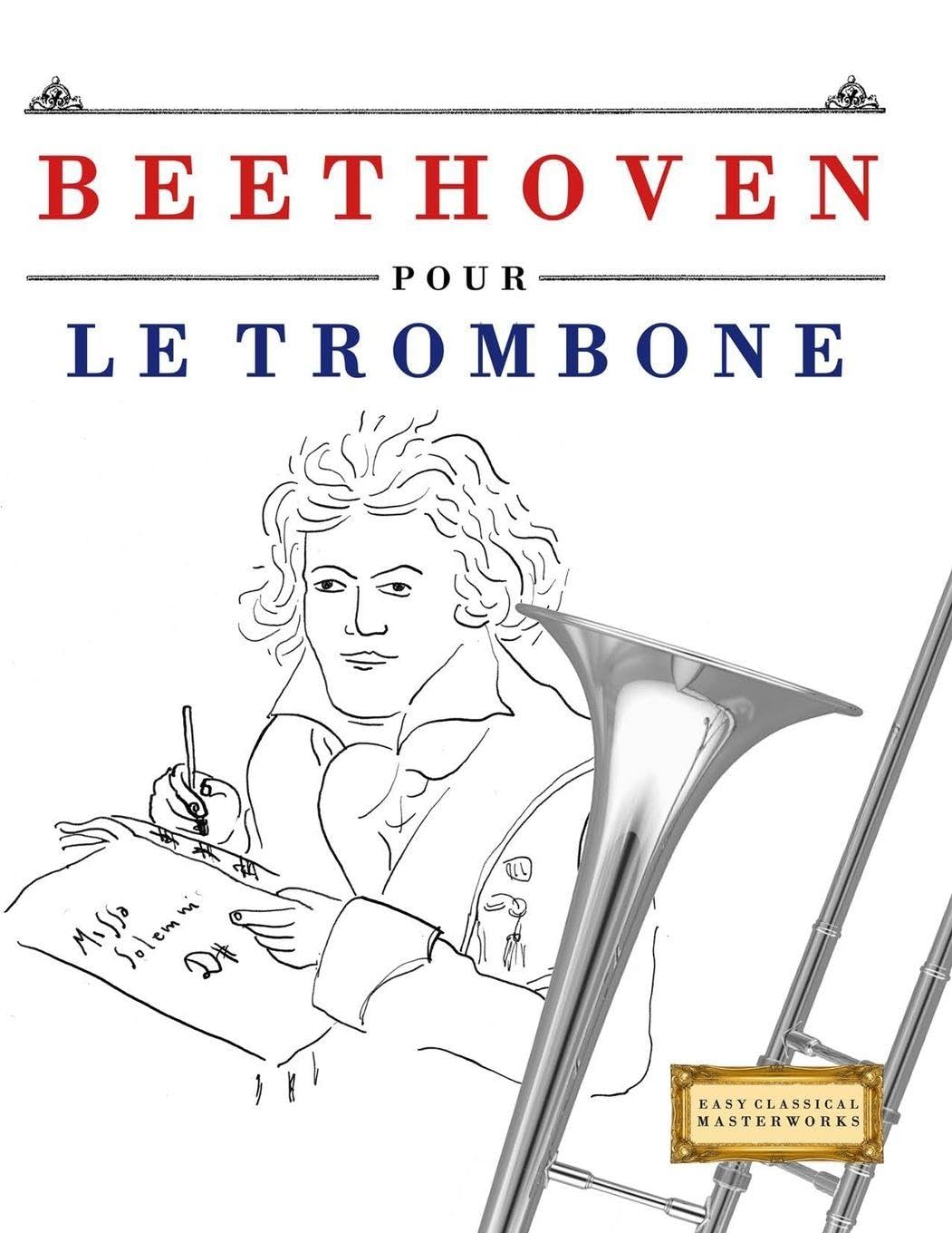 Beethoven pour le Trombone: 10 pièces faciles pour le Trombone débutant livre