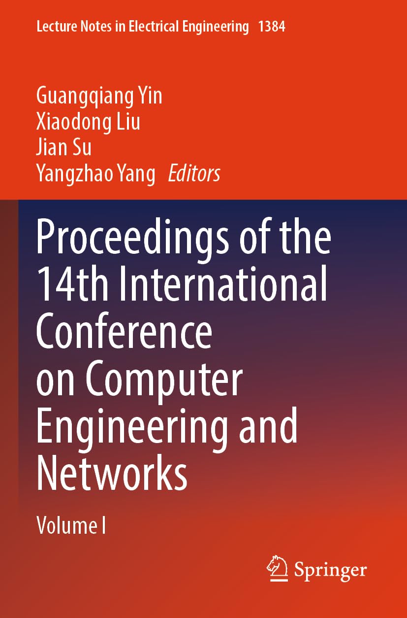 Proceedings of the 14th International Conference on Computer Engineering and Networks: Volume I (Lecture Notes in Electrical Engineering, 1384)