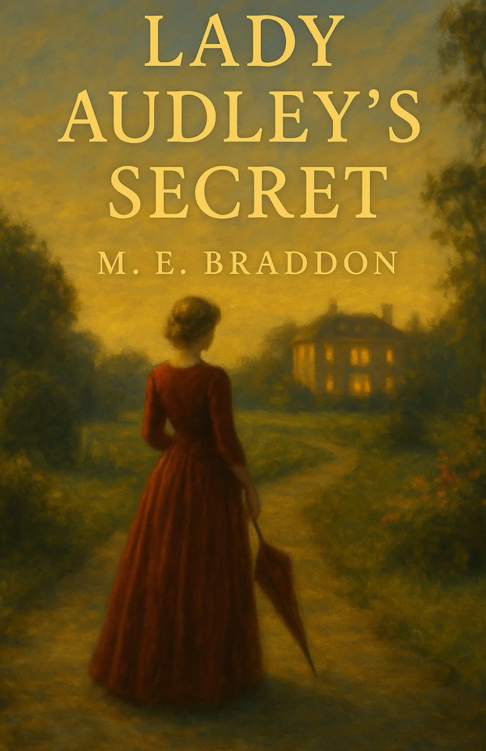 Lady Audley’s Secret: A Victorian Sensation Novel of Mystery, Deception, and Scandal with Historical Annotation