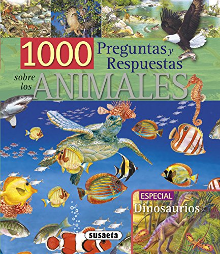 1000 Preguntas Y Respuestas Sobre Animales (1000 Preg/Resp. sobre Animales) 1000 Preguntas Y Respuestas Sobre Animales (1000 Preg/Resp. sobre Animales)