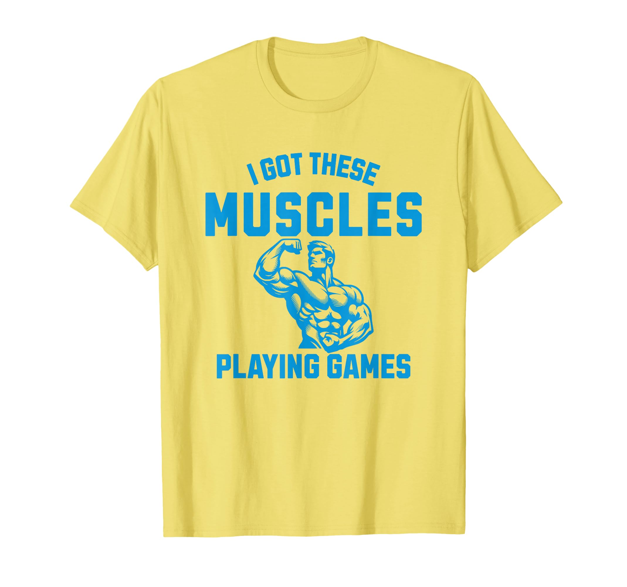 Gaming I Got These Muscles Playing Games MMO Gamer T-Shirt