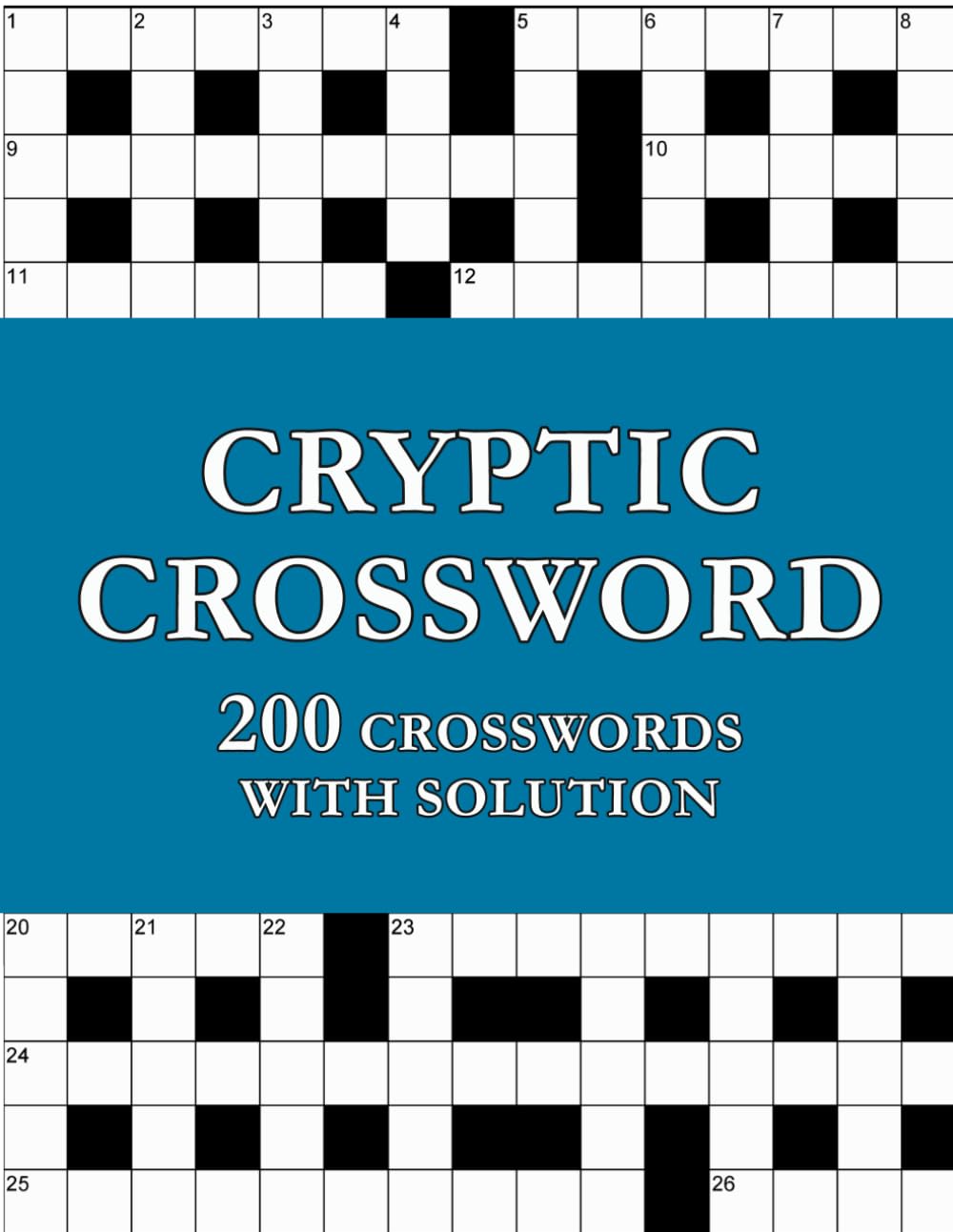Cryptic Crossword Books For Adults: 200 Puzzles With Solutions: 7000 Clues Included (Medium Level)