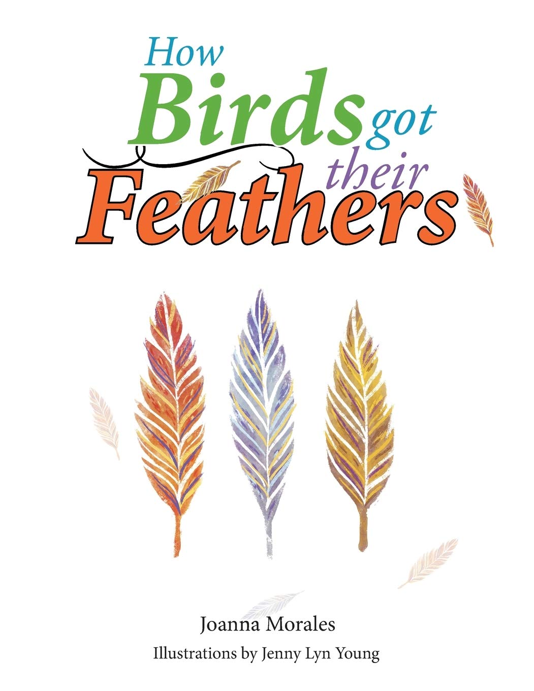 How Birds Got Their Feathers