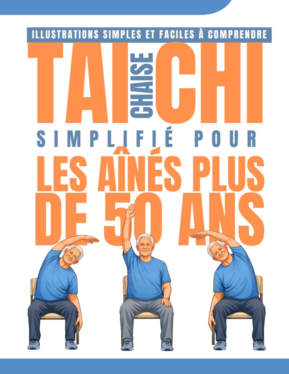 Chaise Tai Chi Simplifié pour les aînés Plus de 50 ans: Seulement 10 minutes par jour pour l'équilibre, la souplesse et le soulagement des articulations – Avec des illustrations étape par étape