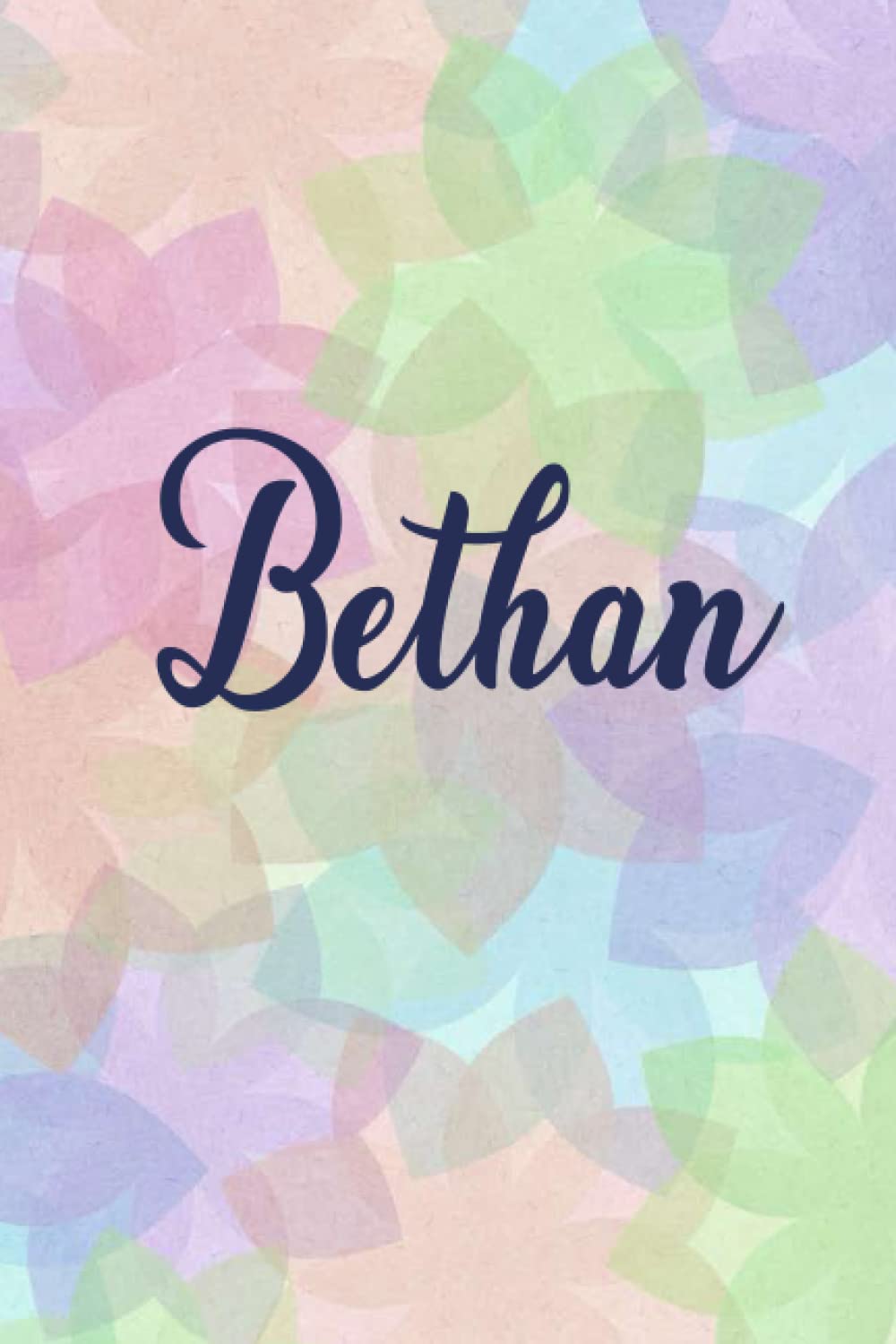 Bethan: Personalised Journal Notebook for Girls Named Bethan. (Custom Name Journal, Blank Journal, Write in Notebook) Large Blank Lined Journal of ... colorful Background Cover(Bethan Notebook)