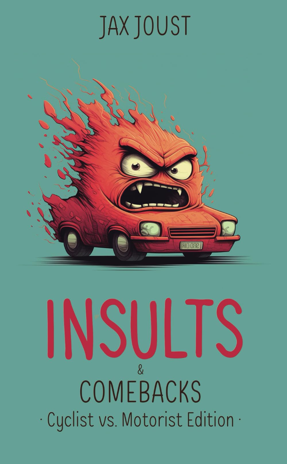 Insults and Comebacks - Cyclist vs. Motorist Edition: Pedal Pushers' Pique - Cyclists' Quips at Motorists - Wheels of Wit: Cycling Satire on the Open Road