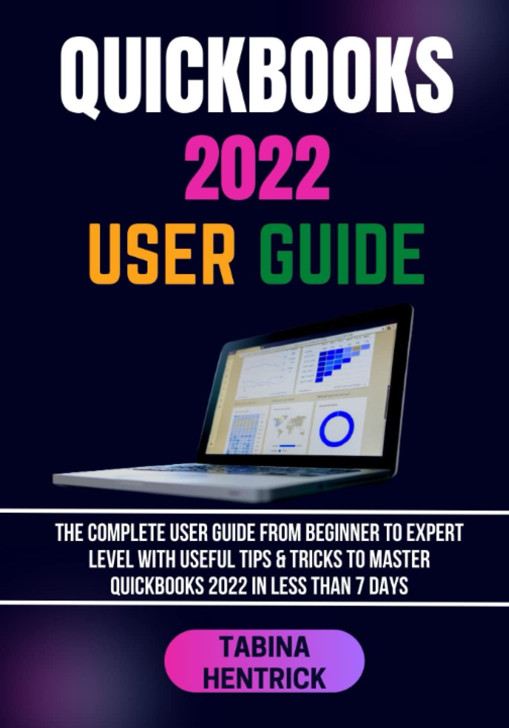 Buy QUICKBOOKS 2022 USER GUIDE The Complete User Guide from Beginner