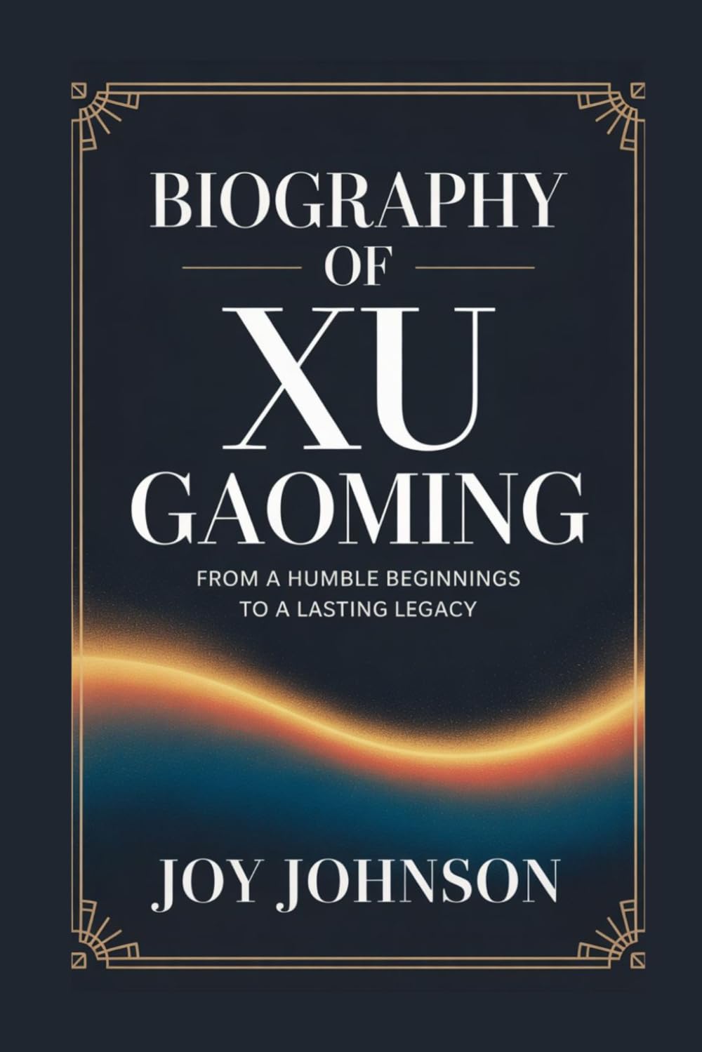 BIOGRAPHY OF XU GAOMING: From a humble beginnings to a lasting legacy