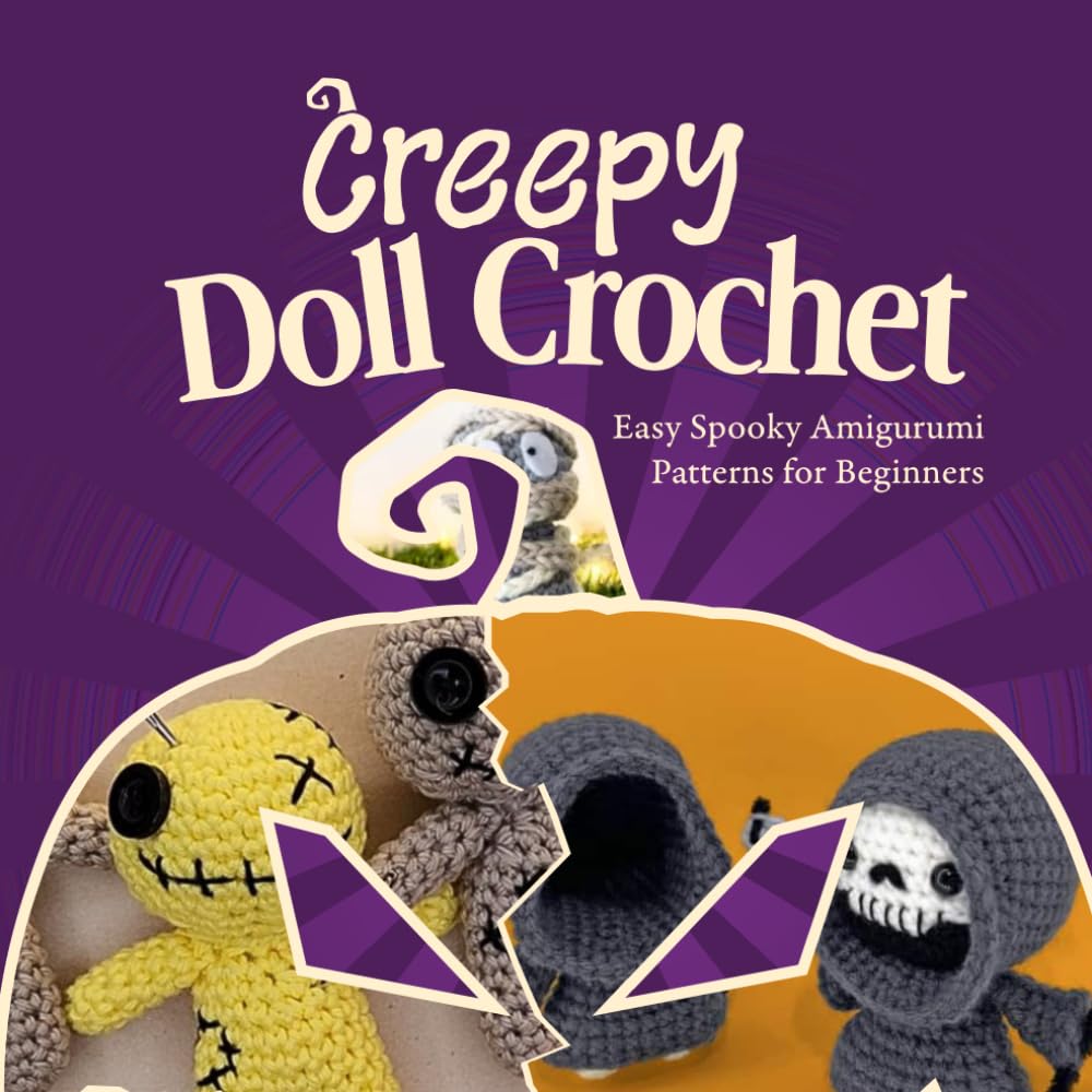 Creepy Doll Crochet: Easy Spooky Amigurumi Patterns for Beginners