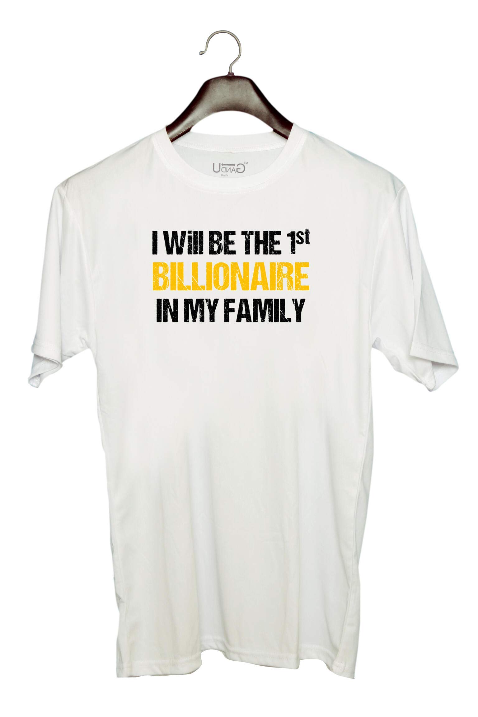 UDNAGUnisex Round Neck Graphic 'Family | I will be The first billionaire in my family' Polyester T-Shirt White [Size 2YrsOld/22in to 7XL/56in]