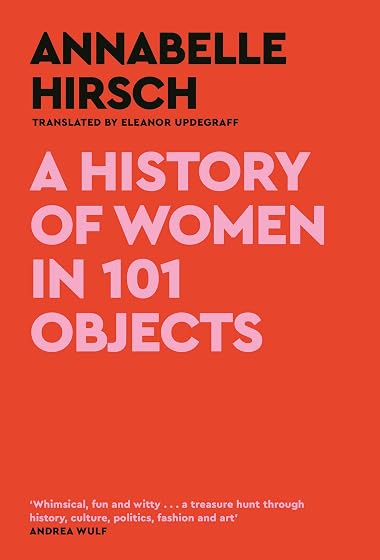A History Of Women In 101 Objects: A Walk Through Female History
