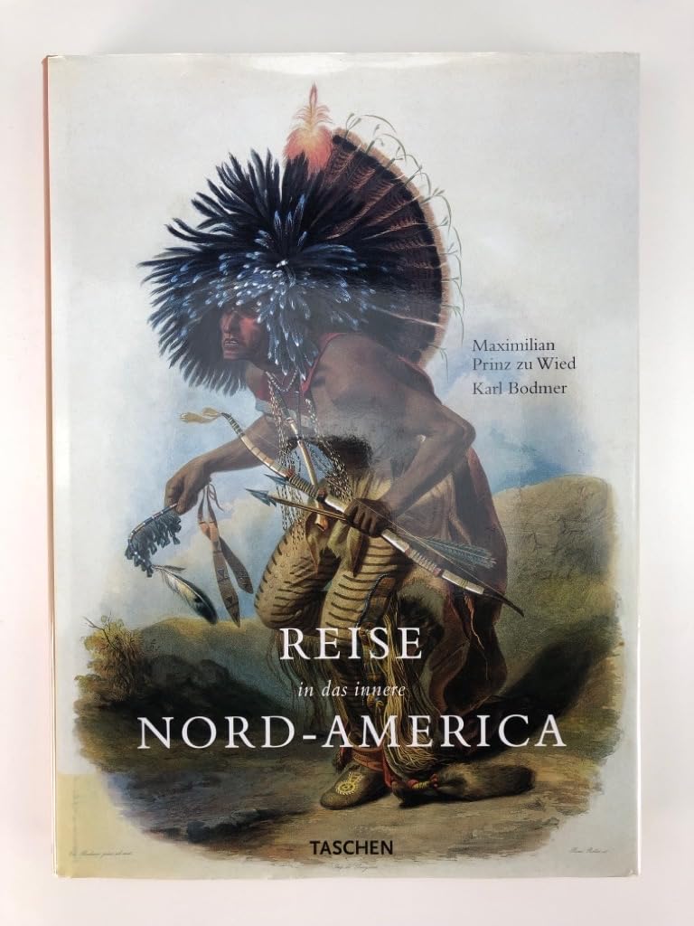 Die Reise in das innere Nord-Amerikas: Die Jahre 1832-1834