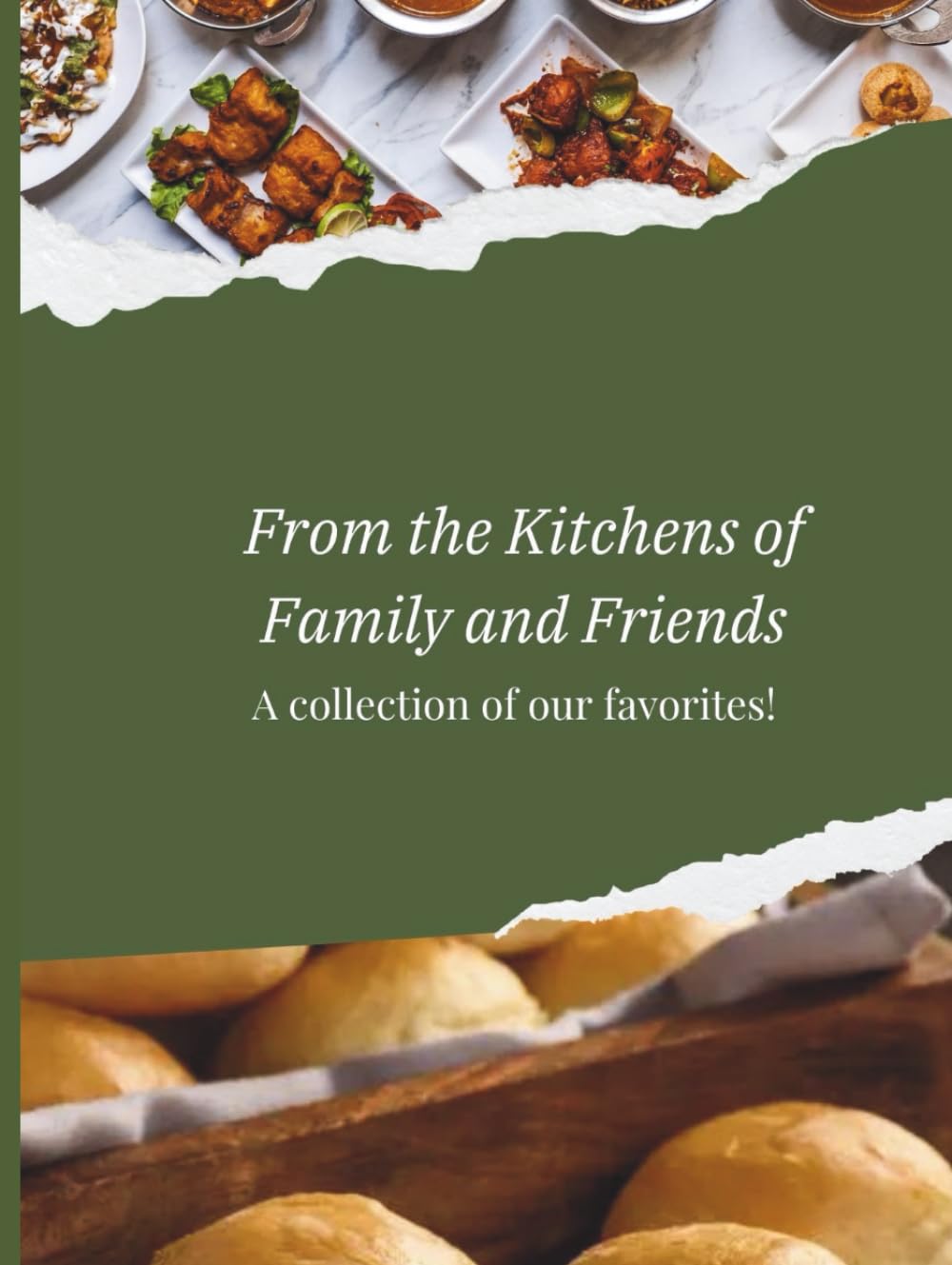 From the Kitchens of Family and Friends: A collection of our favorites!