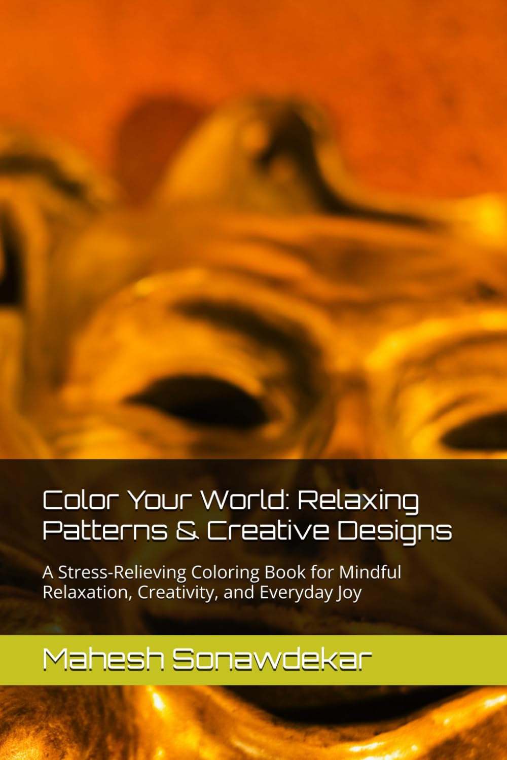 Color Your World: Relaxing Patterns & Creative Designs: A Stress-Relieving Coloring Book for Mindful Relaxation, Creativity, and Everyday Joy