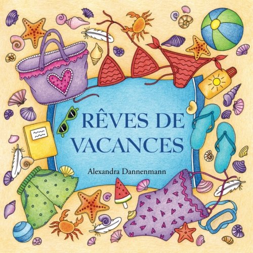 Télécharger Rêves de vacances: Un livre de coloriage destiné au rêve et à la détente. Des motifs de vacance livre En ligne