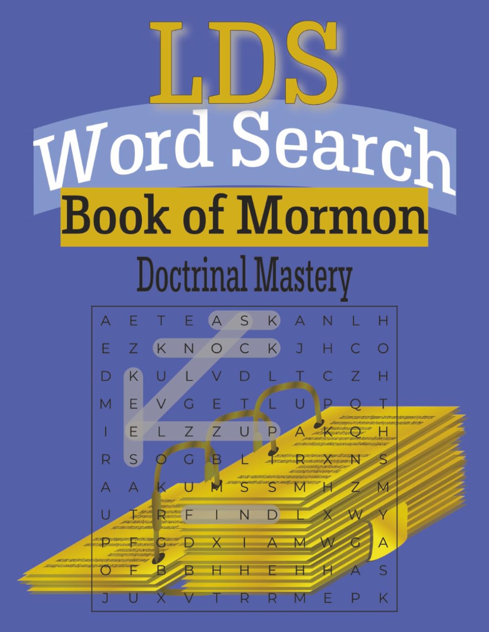 LDS Word Search: Book of Mormon, Doctrinal Mastery: Seek and Ye Shall Find: 25 Word Search Puzzles Featuring Every Book of Mormon Doctrinal Mastery ... | Great for Seminary and Home Centered Church