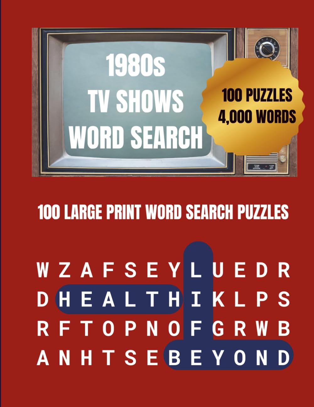 1980'S TV SHOWS WORD SEARCH: 100 Large Print Puzzles Featuring Classic Television Favorites from the Eighties (Classic TV Word Search Series)