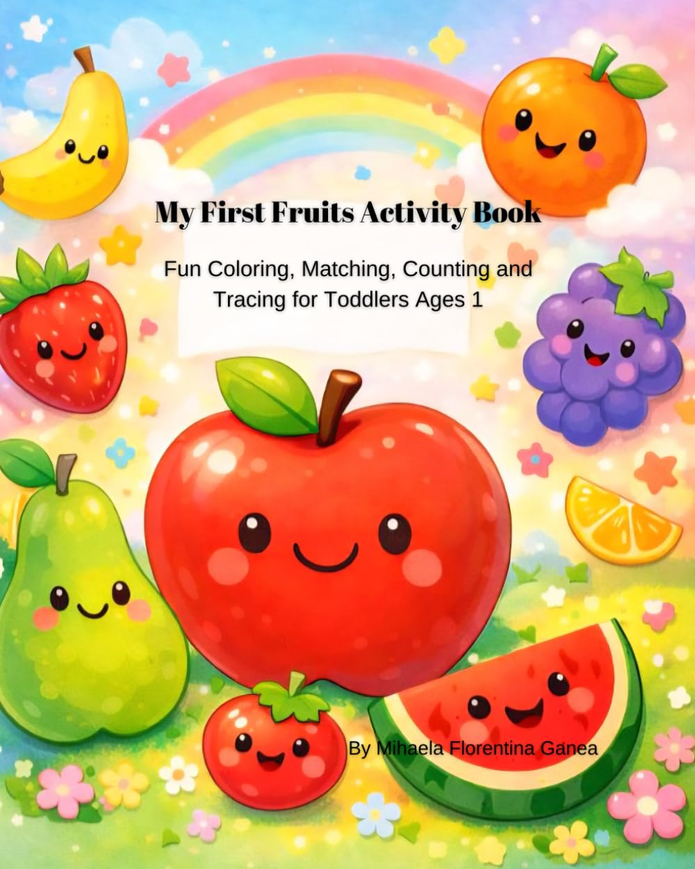 My First Fruits Activity Book: Fun Coloring, Matching, Counting and Tracing for Toddlers Ages 1–5