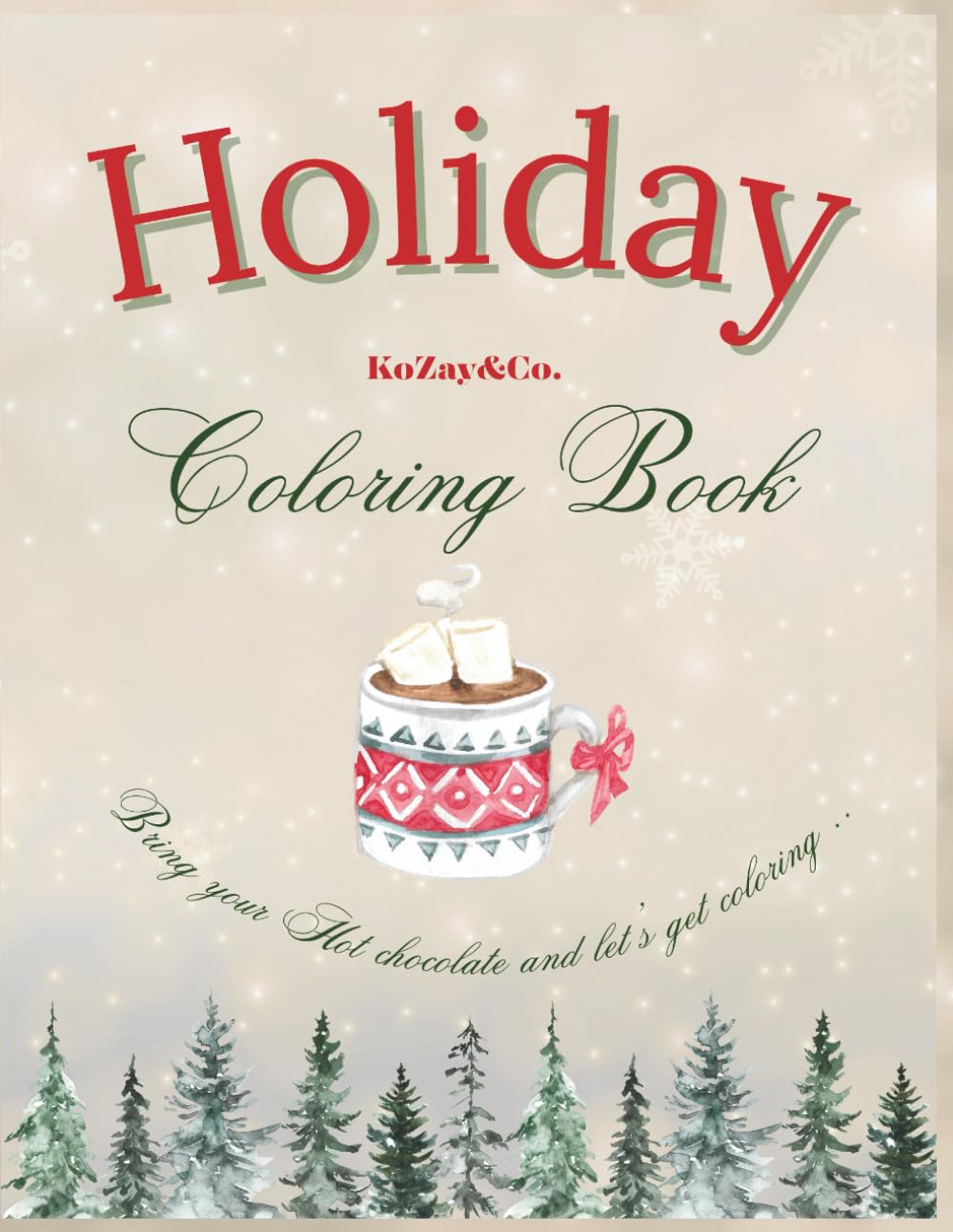 Holiday Coloring Book: A Cozy Winter Coloring Book for All Ages
