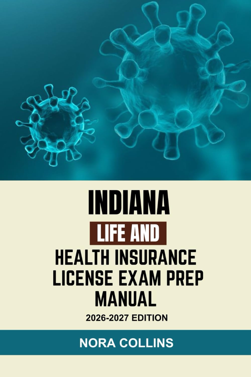 INDIANA LIFE AND HEALTH INSURANCE LICENSE EXAM PREP MANUAL: A practical study guide with practice exams, clear explanations, and state specific review for life and health insurance license exams