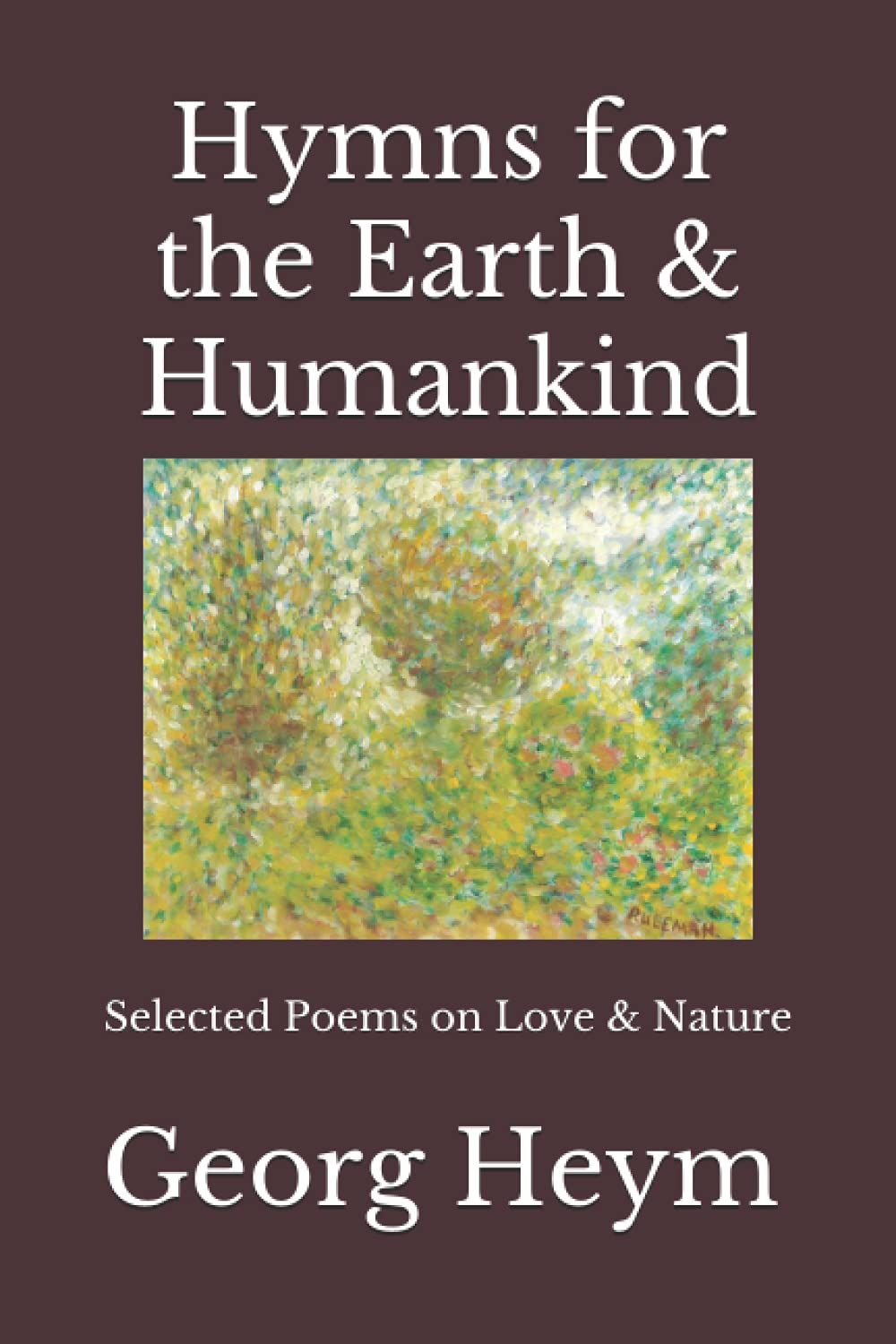 Hymns for the Earth & Humankind: Selected Poems on Love & Nature