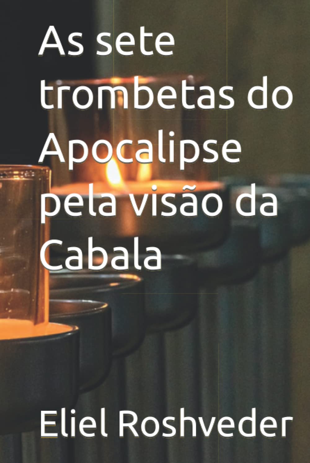 Buy As Sete Trombetas Do Apocalipse Pela Visão Da Cabala Instrução