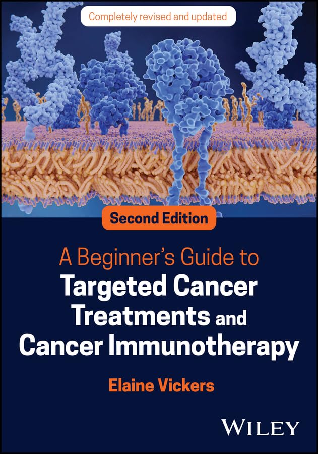 A Beginner's Guide to Targeted Cancer Treatments and Cancer Immunotherapy (English Edition)