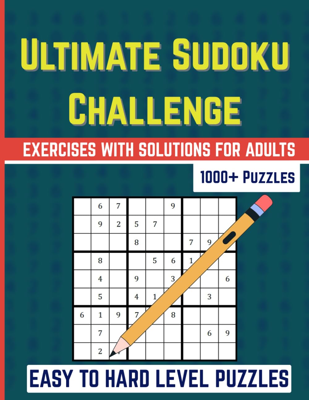 Ultimate Sudoku Challenge With 1000+ Puzzles: Fun Logic Puzzles, Stress Relief, Memory Boost, Relaxing Mind Games