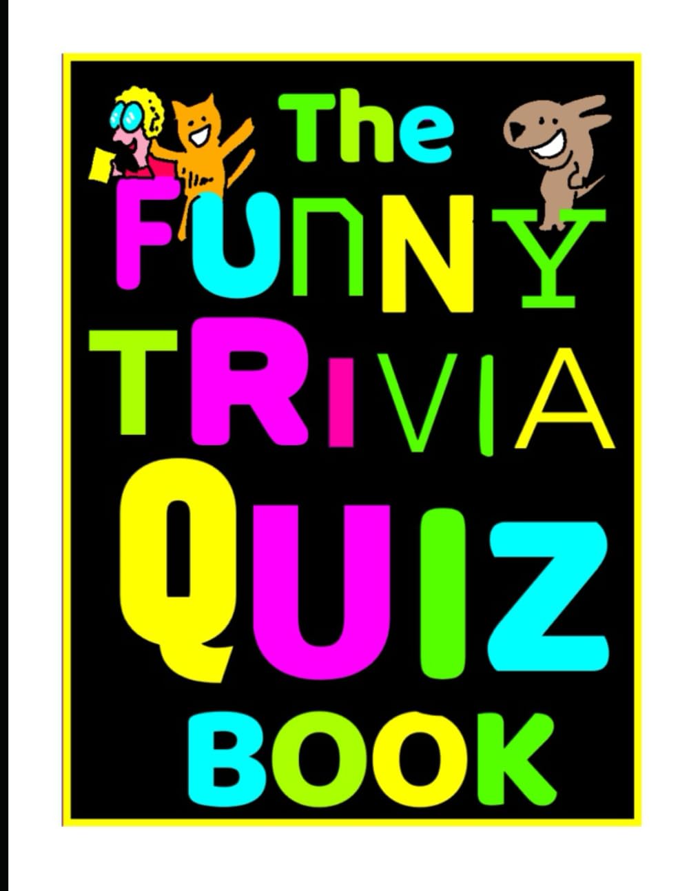 Funny Trivia Quiz Book: Trivia Questions and Answers