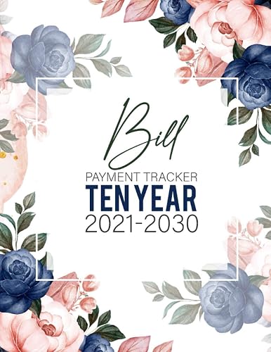 Bill Payment Tracker Ten year: Stay organized and track all your monthly bills throughout 10 years Checklist and Due Date Your Debt, Expense Finance Keeper Log