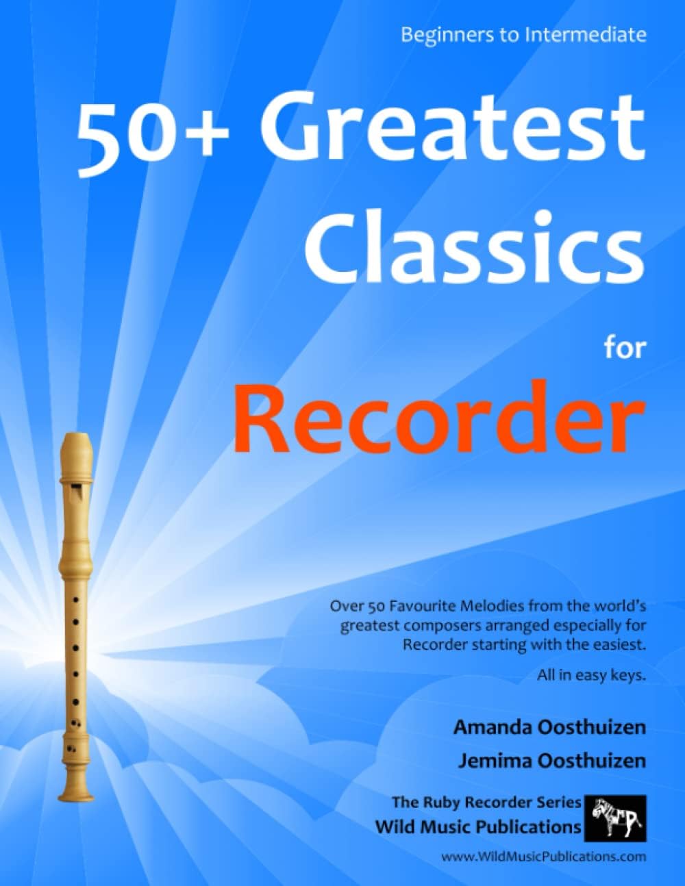 50+ Greatest Classics for Recorder: instantly recognisable tunes by the world's greatest composers arranged especially for the recorder, starting with ... (Recorder Music for Improvers and Refreshers)