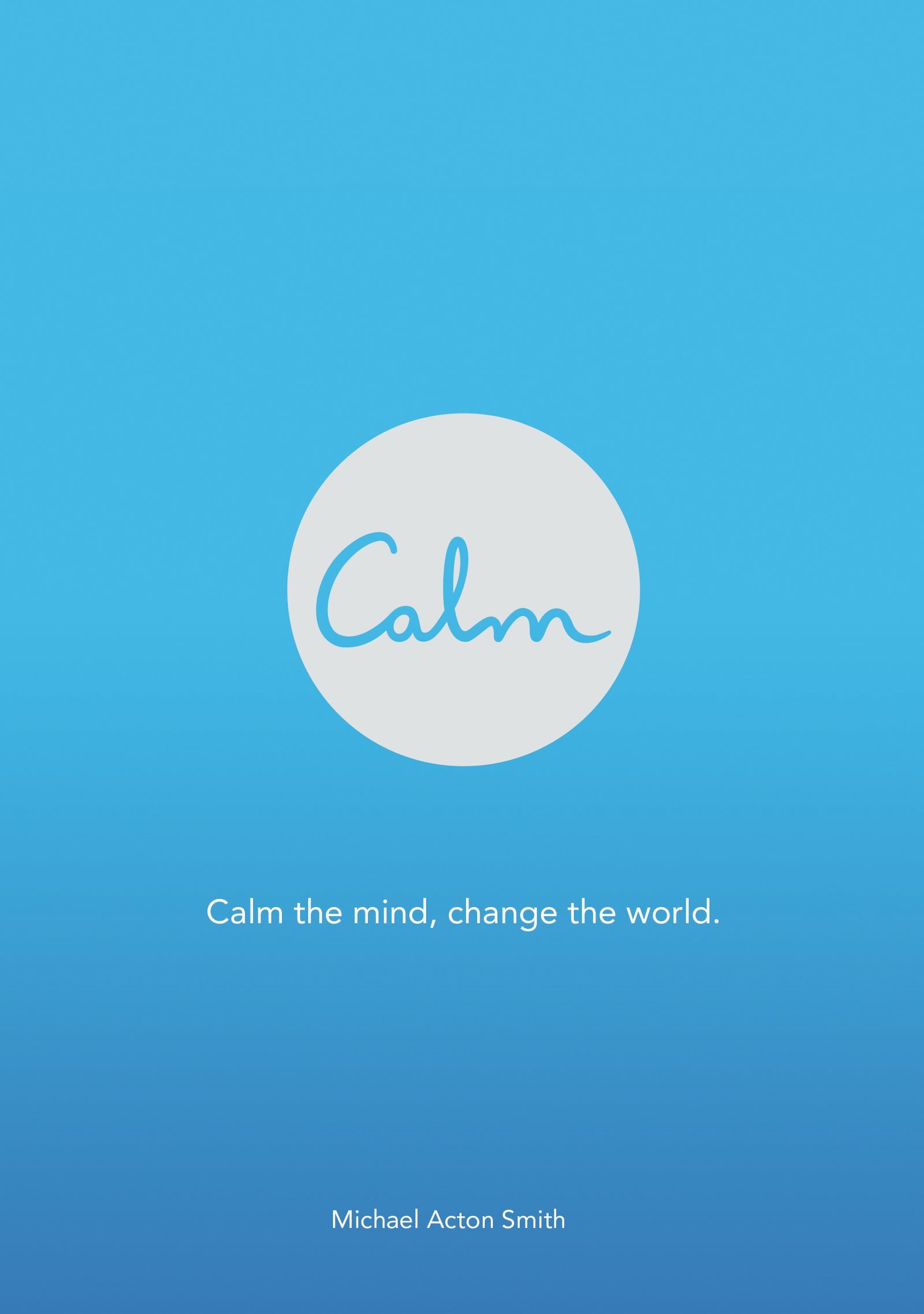 Calm: A Practical Guide to Mindfulness Based on the Popular App―Simple Meditation Habits for a Busy Life