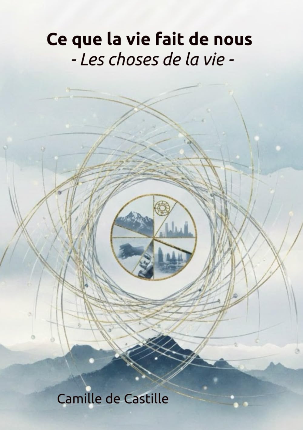 Ce que la vie fait de nous: Les Choses de la vie